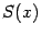 $ S(x)$