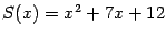 $ S(x)=x^2+7x+12$