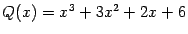 $ {Q(x)=x^3+3x^2+2x+6}$
