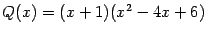 $ {Q(x)=(x+1)(x^2-4x+6)}$