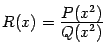 $ R(x)=\frac{\textstyle{P(x^2)}}{\textstyle{Q(x^2)}}$