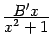 $ \frac{\textstyle{B'x}}{\textstyle{x^2+1}}$
