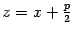 $ z=x+\frac{p}{2}$