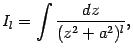 $\displaystyle I_l=\int\frac{dz}{(z^2+a^2)^l},$