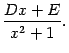 $\displaystyle \frac{Dx+E}{x^2+1}.$