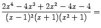$\displaystyle \frac{2x^4-4x^3+2x^2-4x-4}{(x-1)^2(x+1)(x^2+1)}=$