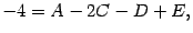 $ -4=A-2C-D+E,$
