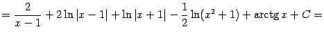 $\displaystyle =\frac{2}{x-1}+2\ln\vert x-1\vert+\ln\vert x+1\vert-\frac{1}{2}\ln(x^2+1)+\mathop{\rm arctg}\nolimits x+C=$