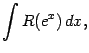 $\displaystyle \int R(e^x)\,dx,$