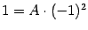 $ 1=A\cdot(-1)^2$
