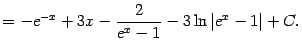$\displaystyle =-e^{-x}+3x-\frac{2}{e^x-1}-3\ln\vert e^x-1\vert+C.$