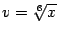 $ v=\sqrt[6]{x}$