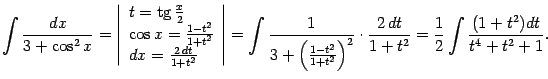 $\displaystyle \int\frac{dx}{3+\cos^2x}= \left\vert\begin{array}{l} t=\mathop{…
…\Bigr)^2}\cdot\frac{2\,dt}{1+t^2}= \frac{1}{2}\int\frac{(1+t^2)dt}{t^4+t^2+1}.$