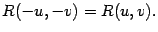 $\displaystyle R(-u,-v)=R(u,v).$