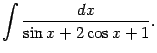 $\displaystyle \int\frac{dx}{\sin x+2\cos x+1}.$