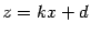 $ z=kx+d$